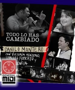 midi del tema TODO LO HAS CAMBIADO con Danilo Montero Ft. Talles Roberto - Victoria M y su presencia